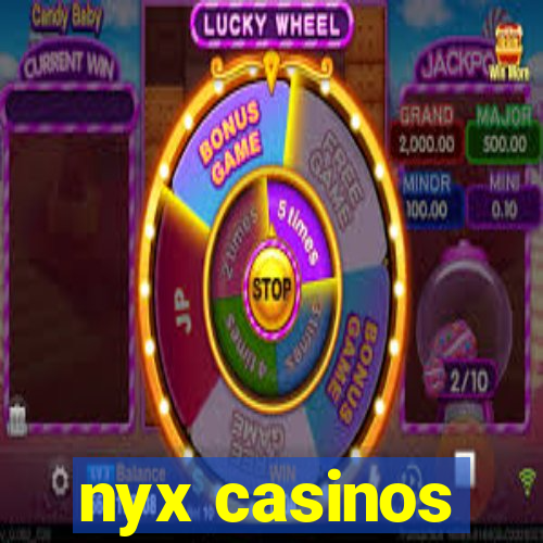 nyx casinos